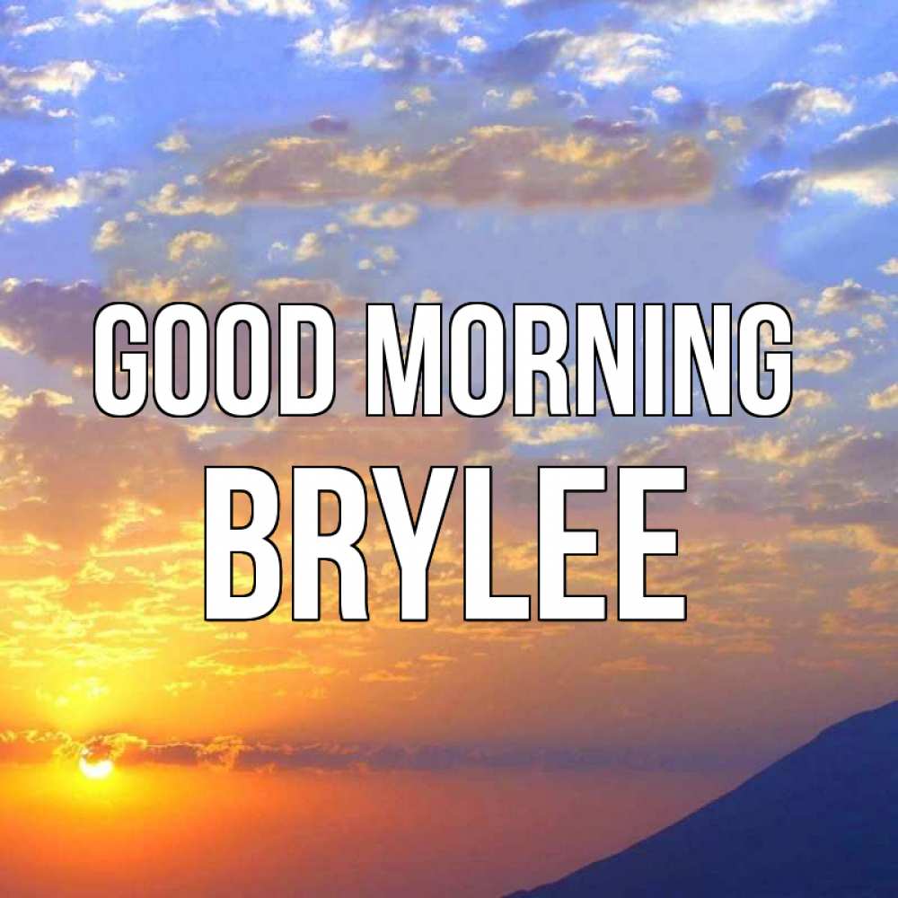 Greetings card с именем, Brylee Good morning облака и солнце Greetings with text for free download 