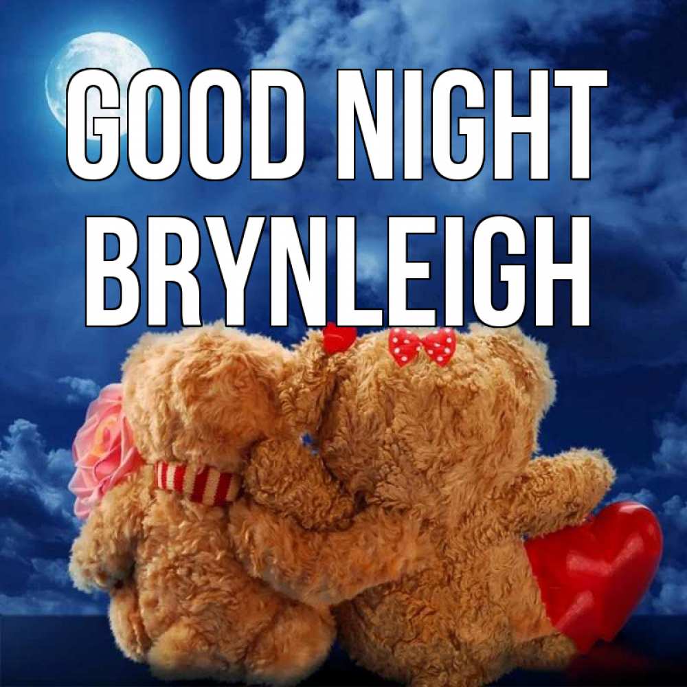 Greetings card с именем, Brynleigh Good night плюшевые Greetings with text for free download 