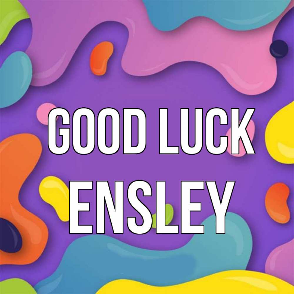 Greetings card с именем, Ensley Good luck абстрактное что то Greetings with text for free download 