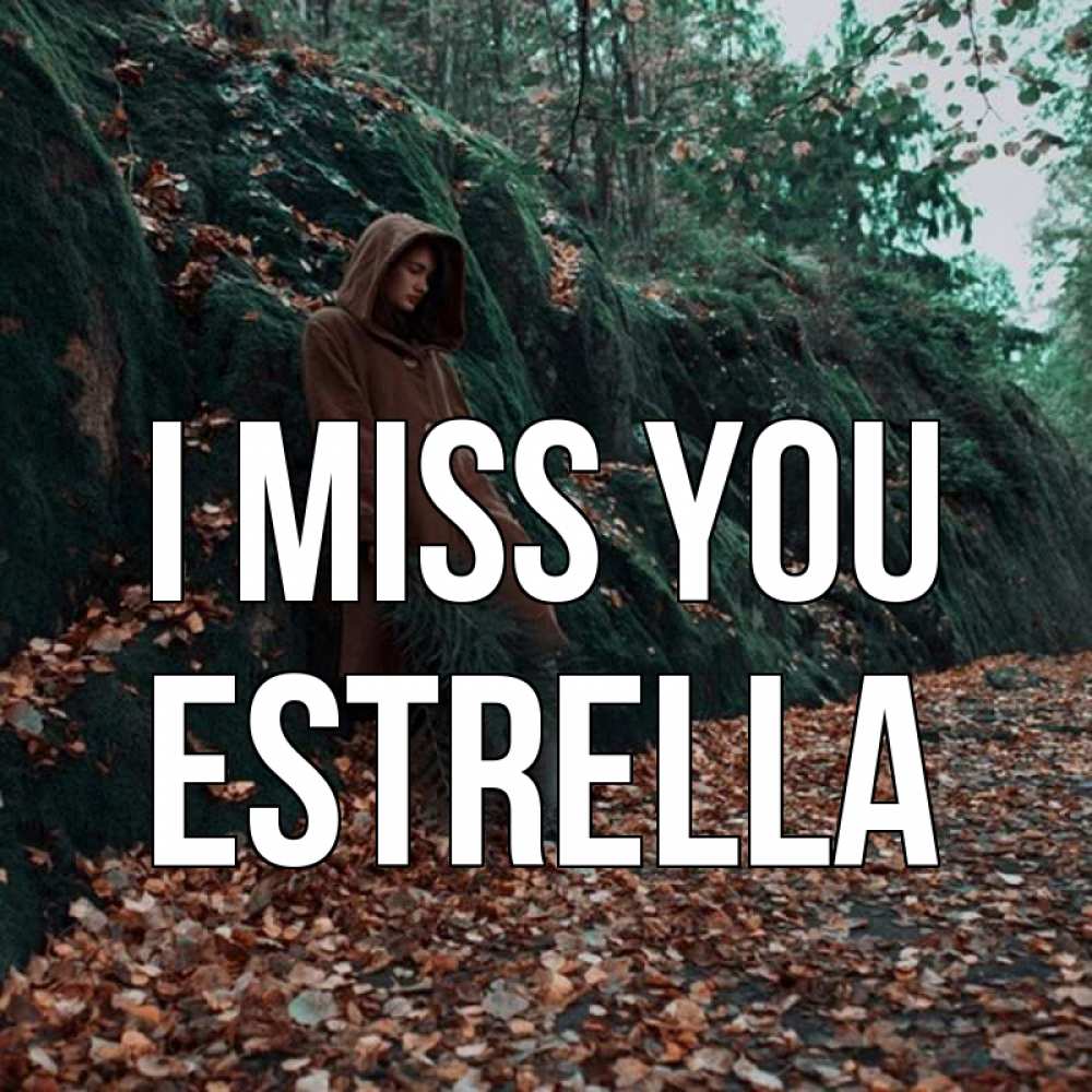 Greetings card с именем, Estrella I miss you скука 1 Greetings with text for free download 