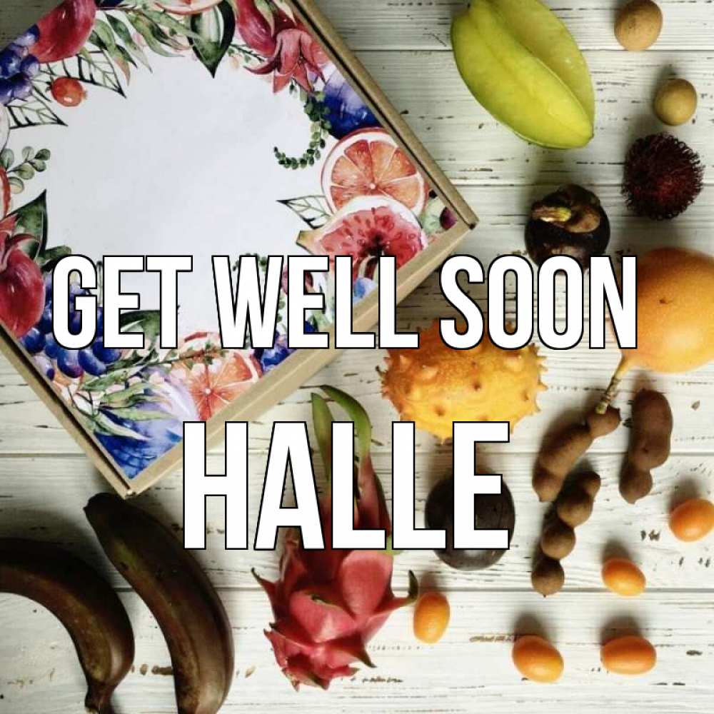 Greetings card с именем, Halle Get well soon но вот кто то считает что это полезно Greetings with text for free download 
