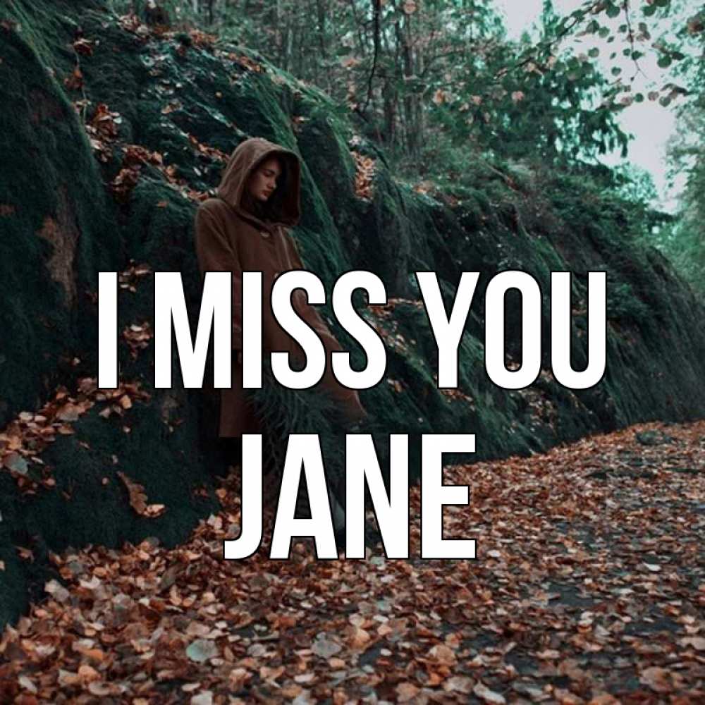 Greetings card с именем, Jane I miss you скука 1 Greetings with text for free download 