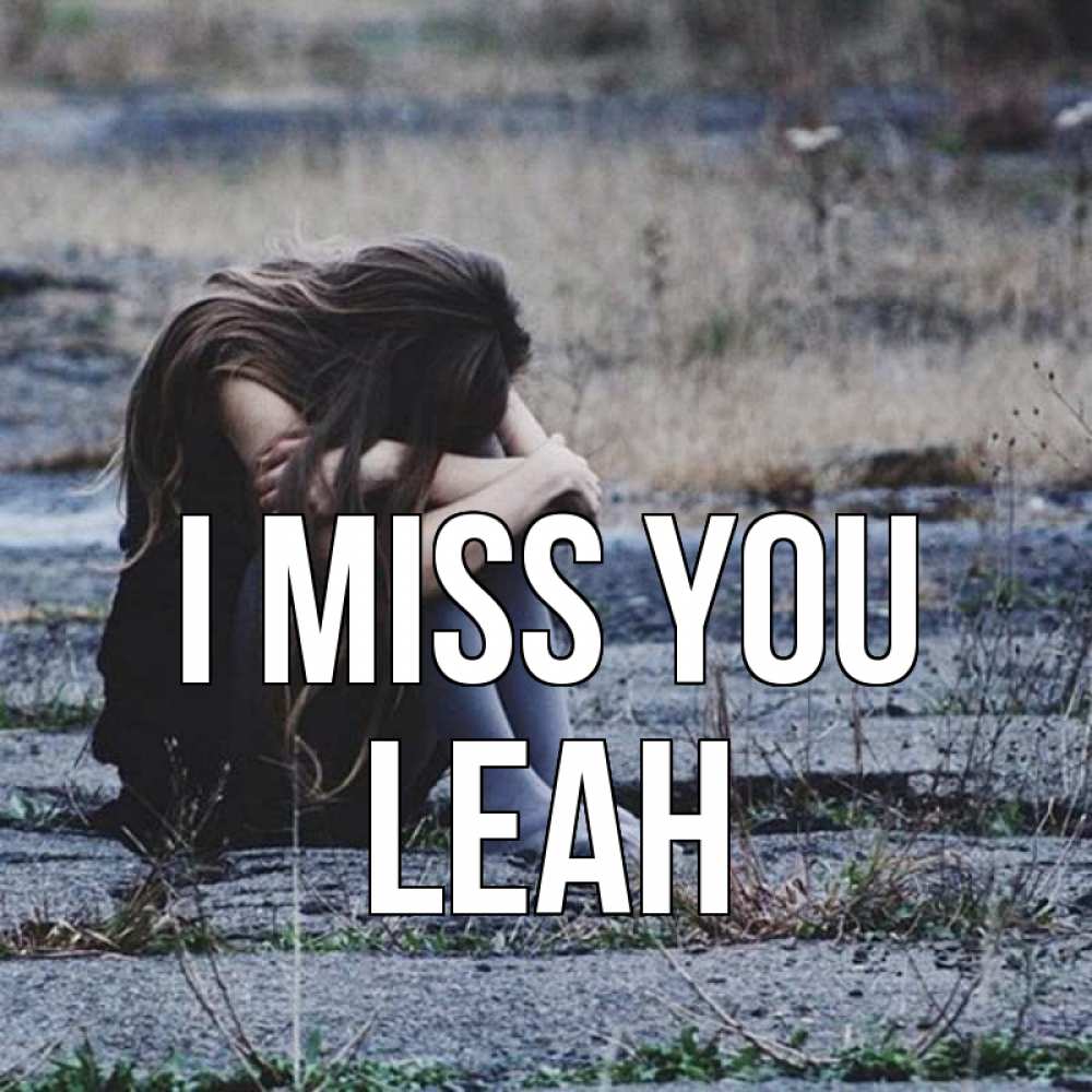 Greetings card с именем, Leah I miss you мне скучно очень Greetings with text for free download 