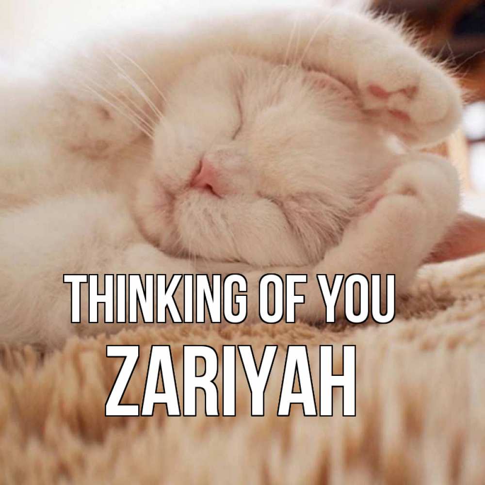 Greetings card с именем, Zariyah Thinking of you для любимой девушки милота Greetings with text for free download 
