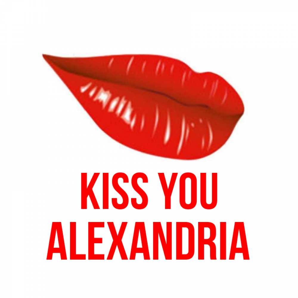Greetings card с именем, Alexandria Kiss you губы на открытке Greetings with text for free download 