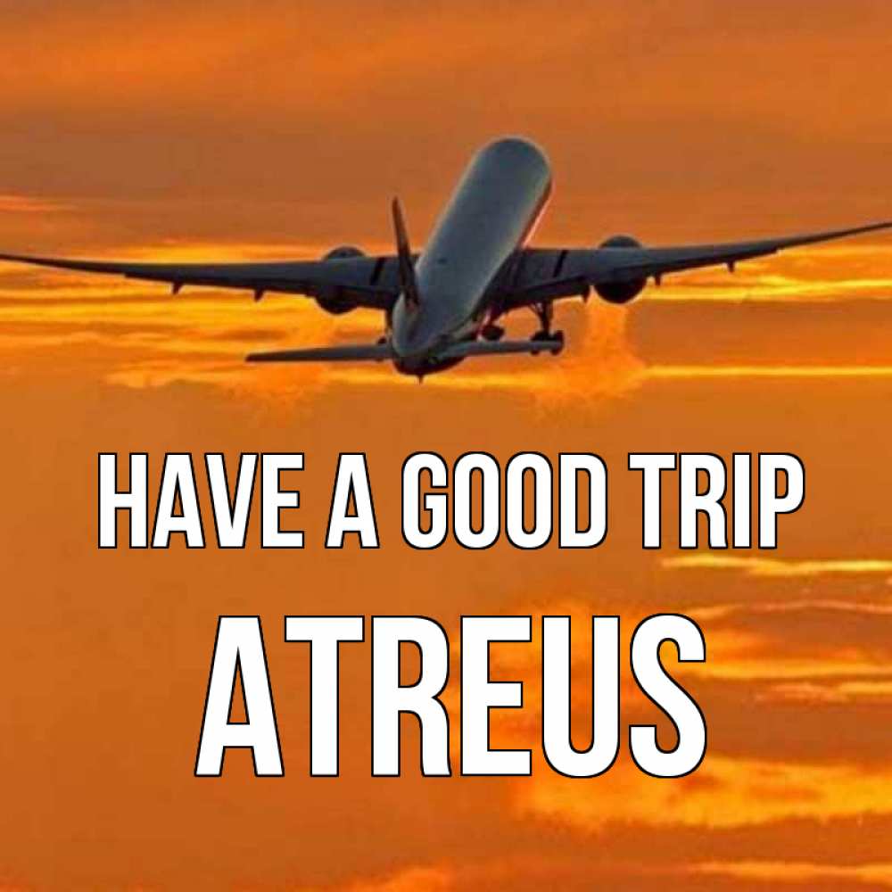 Greetings card с именем, Atreus Have a good trip оранжевое небо Greetings with text for free download 