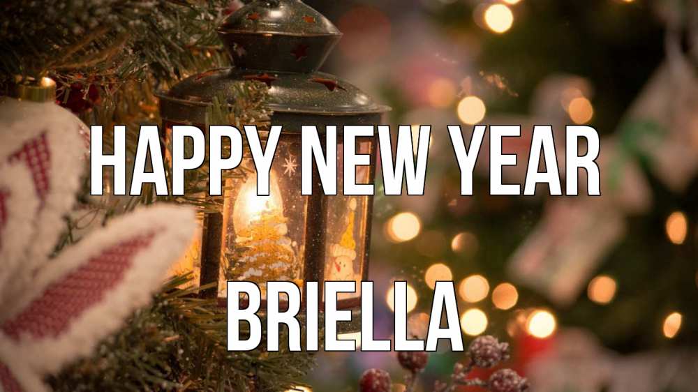 Greetings card с именем, Briella Happy New Year новый год фонарик Greetings with text for free download 