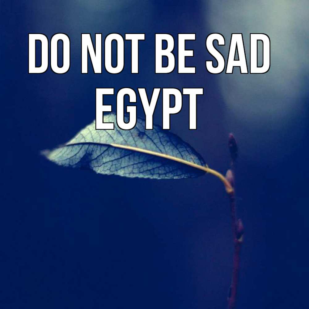 Greetings card с именем, Egypt Do not be sad растение Greetings with text for free download 
