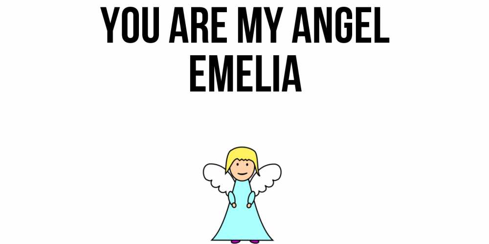 Greetings card с именем, Emelia You are my angel ангел Greetings with text for free download 