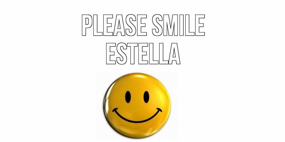 Greetings card с именем, Estella Please smile смайл Greetings with text for free download 
