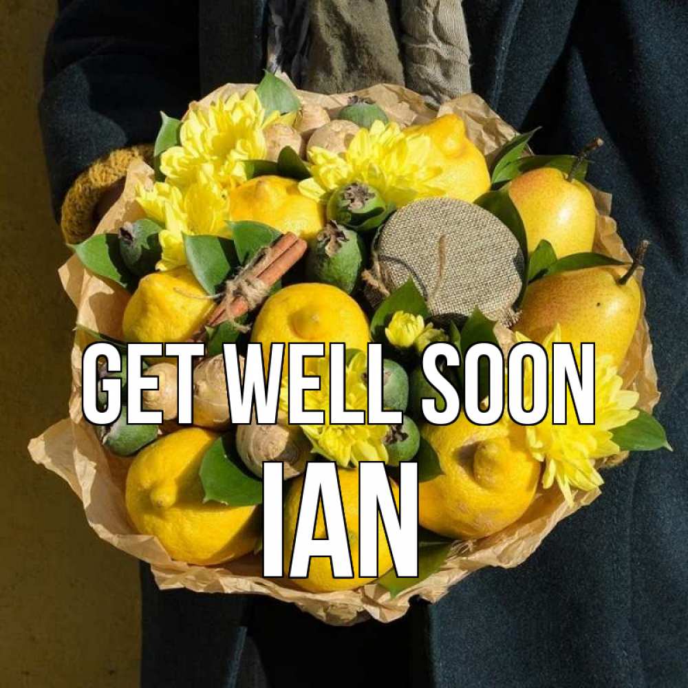 Greetings card с именем, Ian Get well soon букет витаминов Greetings with text for free download 