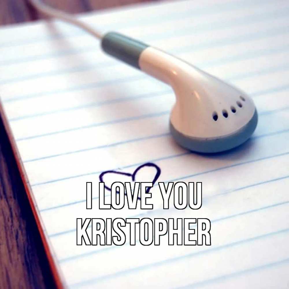 Greetings card с именем, Kristopher I love you школьная тема Greetings with text for free download 
