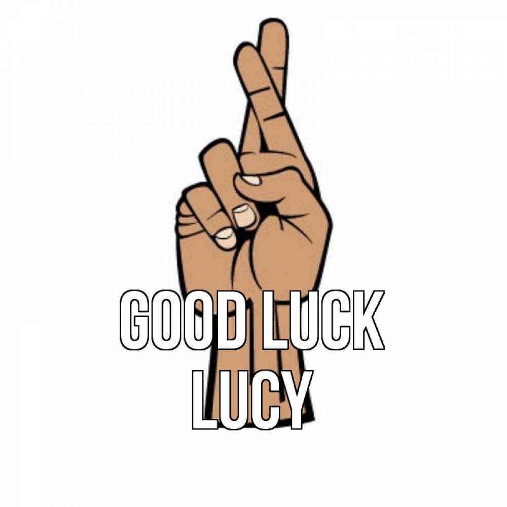 Greetings card с именем, Lucy Good luck все будет хорошо Greetings with text for free download 