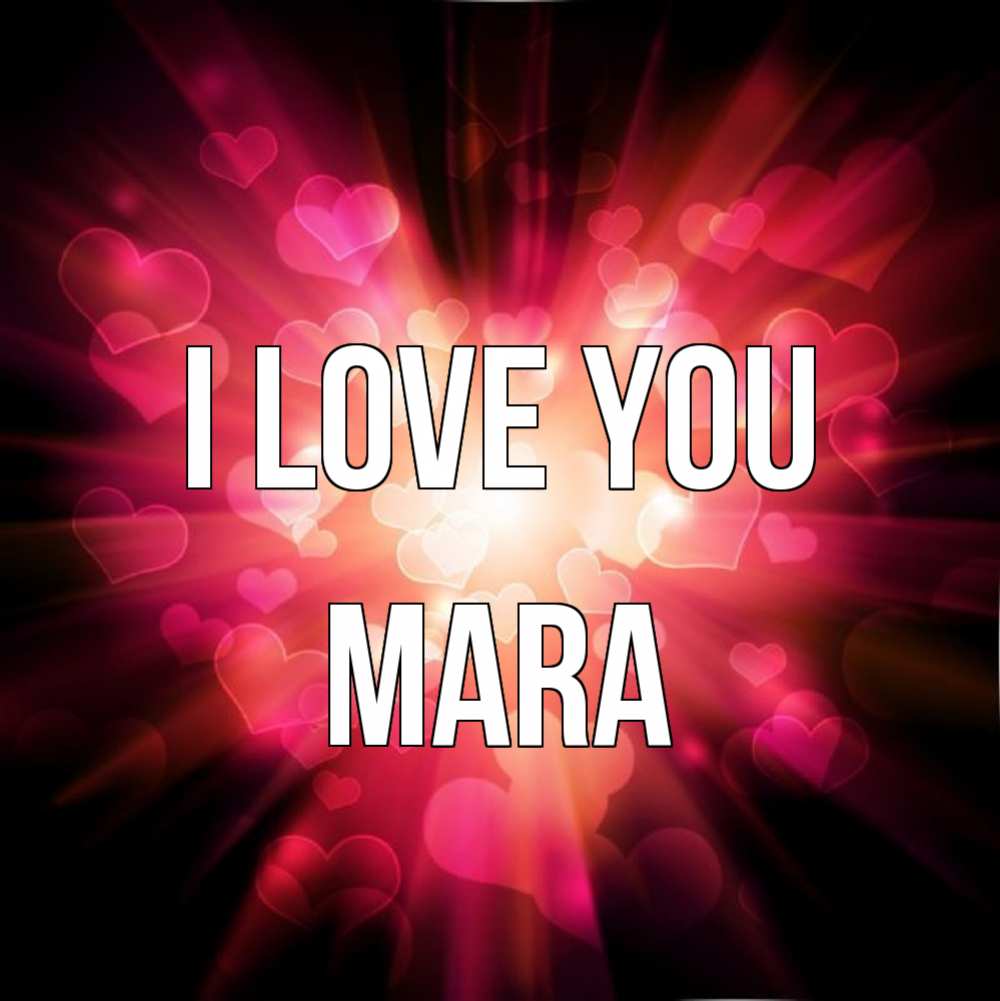 Greetings card с именем, Mara I love you рамочка 1 Greetings with text for free download 