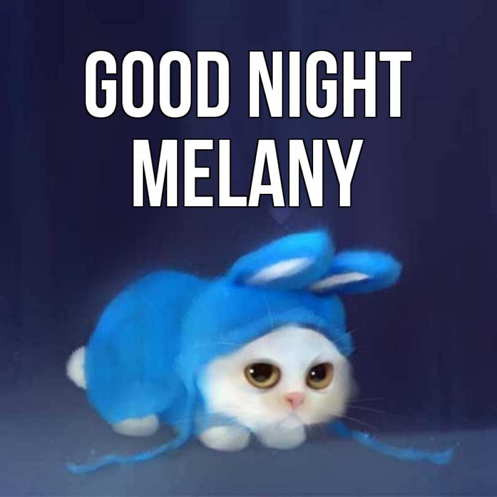 Greetings card с именем, Melany Good night кот в голубом костюме кролика с ушками Greetings with text for free download 