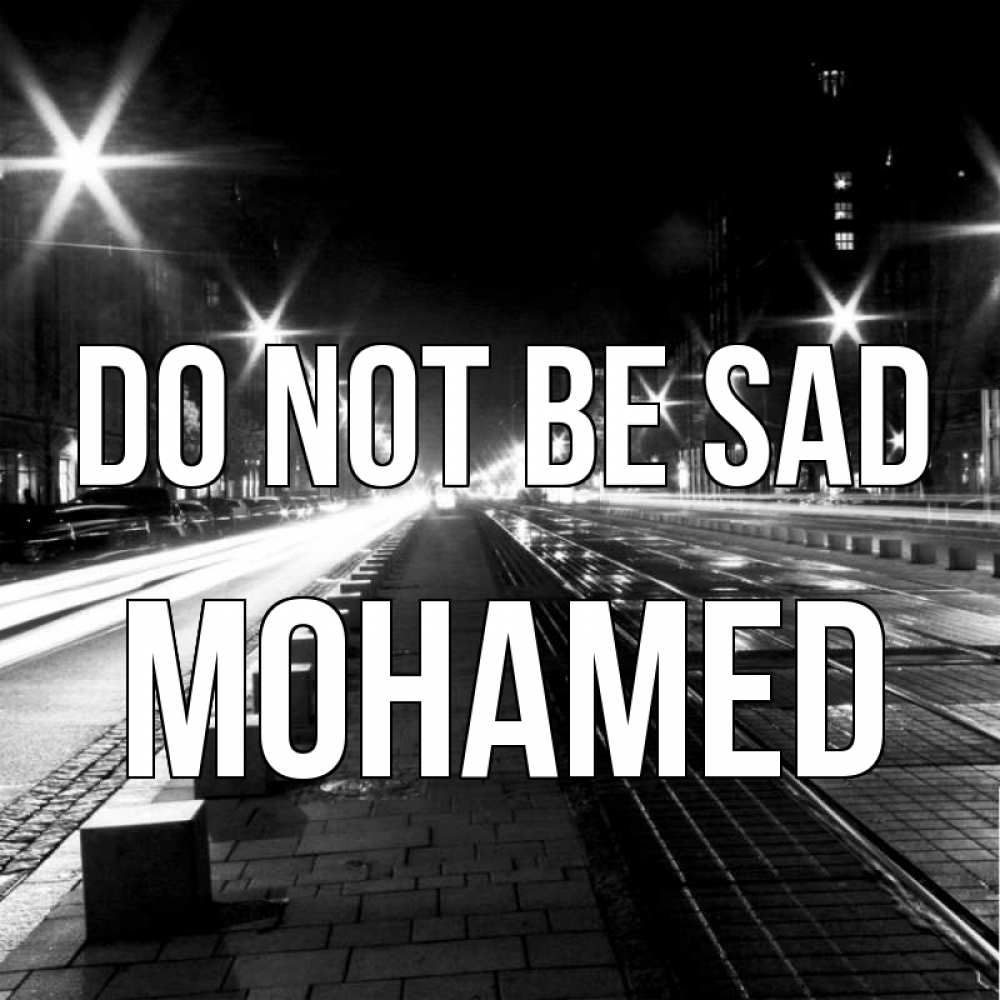 Greetings card с именем, Mohamed Do not be sad ночной проспект Greetings with text for free download 