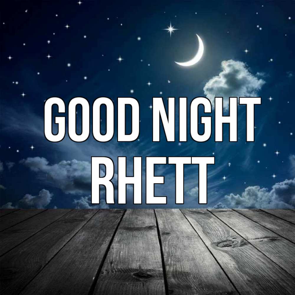 Greetings card с именем, Rhett Good night месяц и звезда Greetings with text for free download 