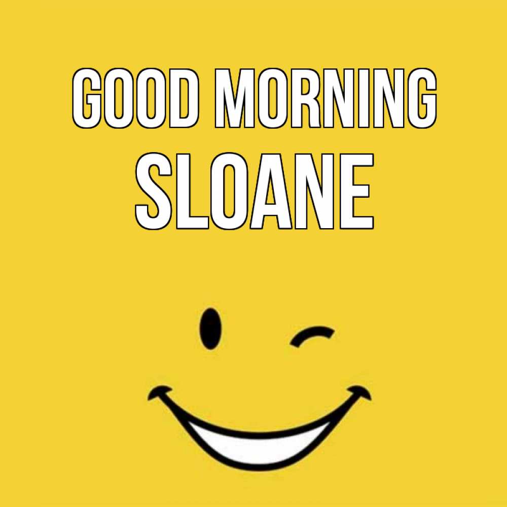 Greetings card с именем, Sloane Good morning оранжевый фон Greetings with text for free download 