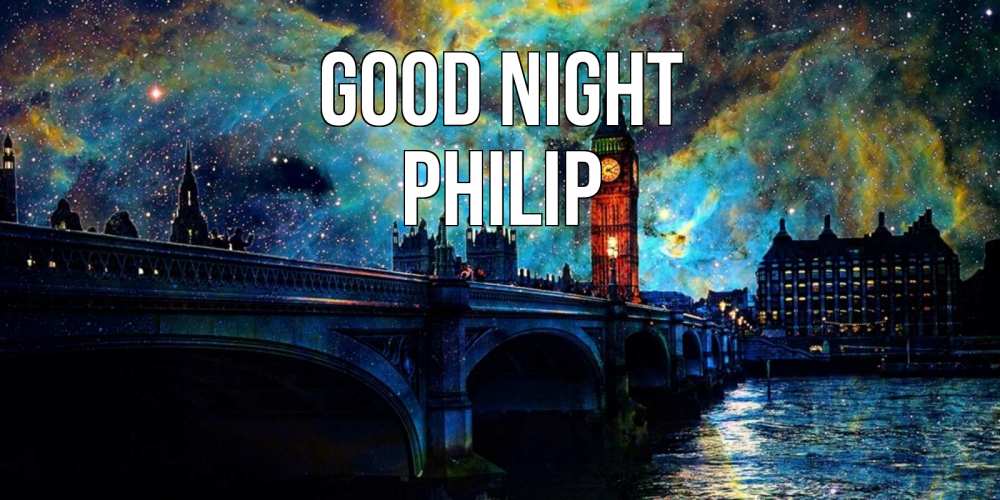Greetings card с именем, Philip Good night биг бен Greetings with text for free download 