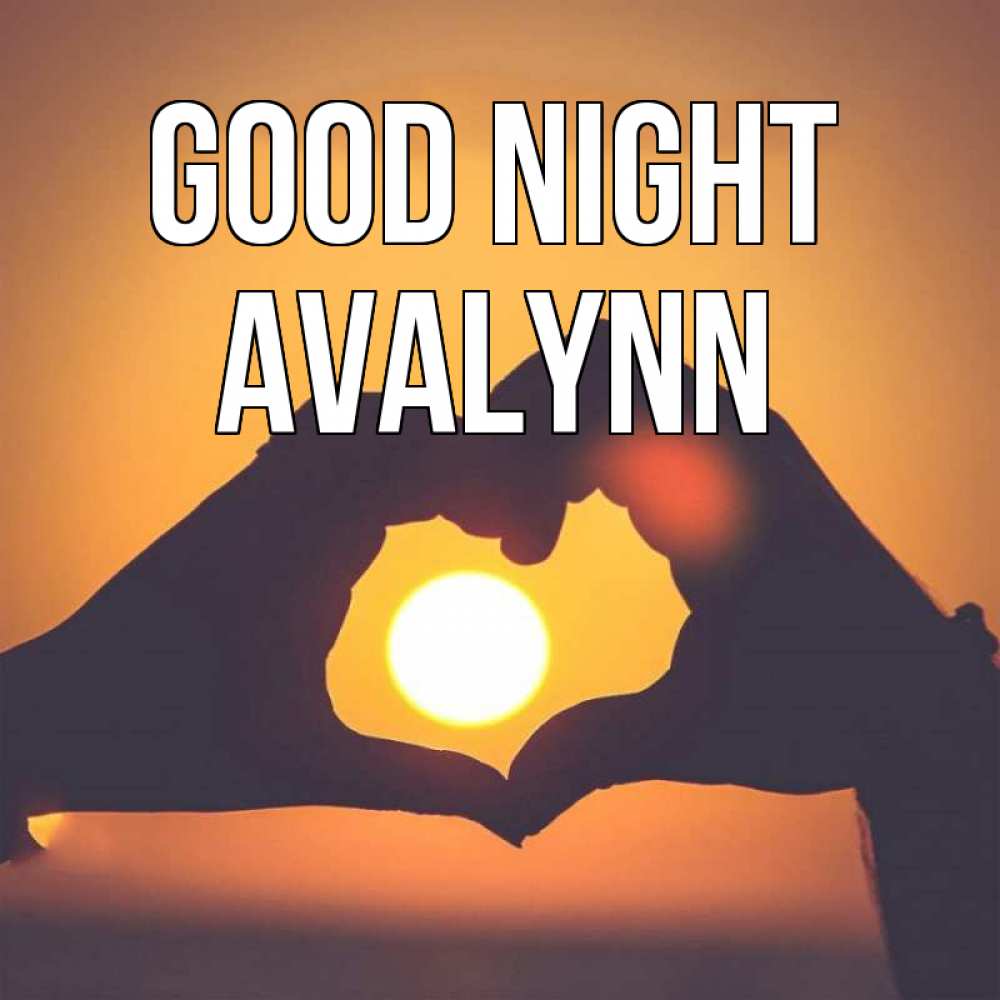 Greetings card с именем, Avalynn Good night садится солнце Greetings with text for free download 