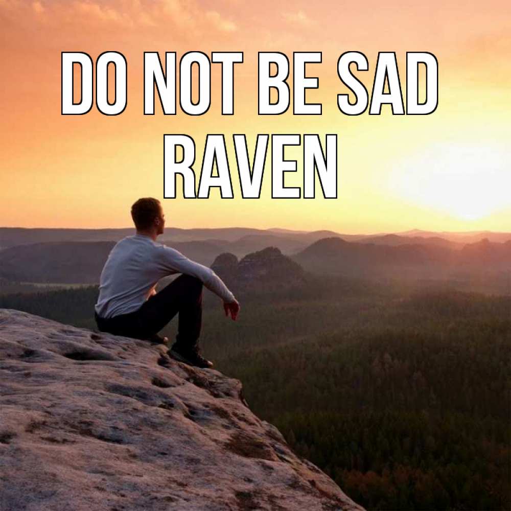 Greetings card с именем, Raven Do not be sad смотрим на закат Greetings with text for free download 