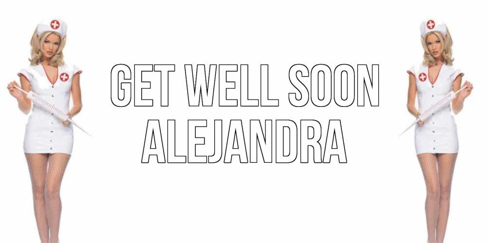 Greetings card с именем, Alejandra Get well soon открытки с медсестрой Greetings with text for free download 