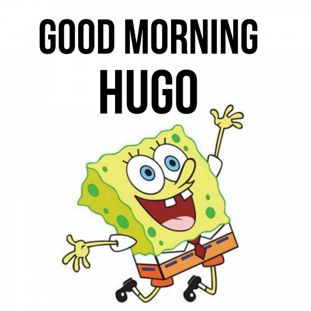Greetings card с именем, Hugo Good morning улыбающийся спанч Боб Greetings with text for free download 