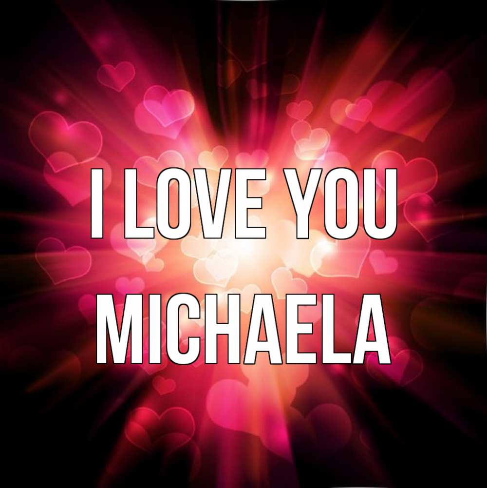 Greetings card с именем, Michaela I love you рамочка 1 Greetings with text for free download 
