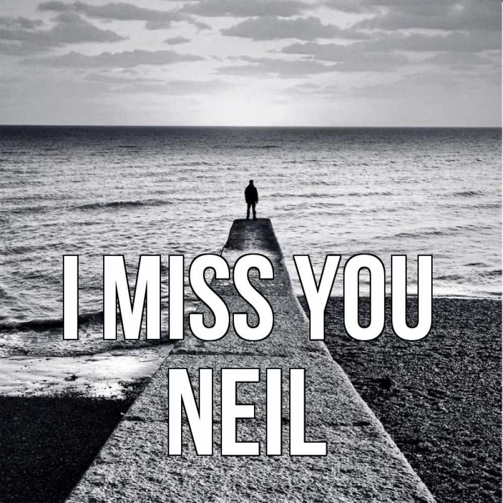 Greetings card с именем, Neil I miss you скучашки Greetings with text for free download 