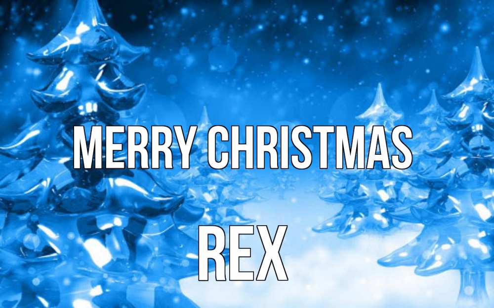 Greetings card с именем, Rex Merry Christmas открытка Greetings with text for free download 