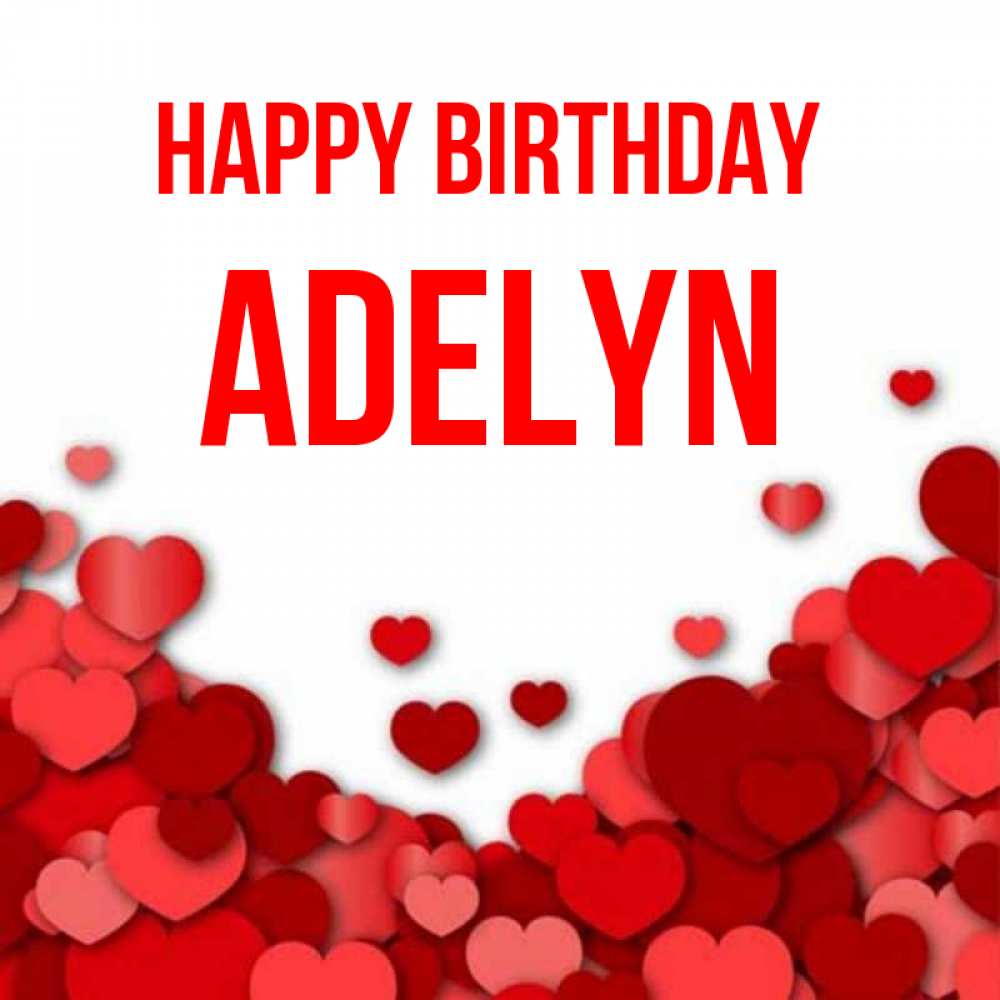 Greetings card с именем, Adelyn Happy Birthday много красных сердечек о любви Greetings with text for free download 