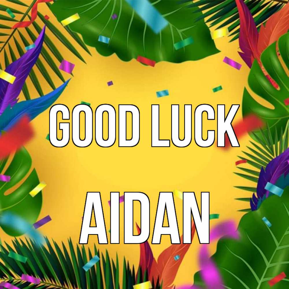 Greetings card с именем, Aidan Good luck тропики Greetings with text for free download 