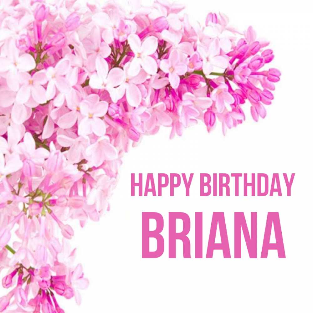 Greetings card с именем, Briana Happy Birthday Сирень на белом фоне Greetings with text for free download 