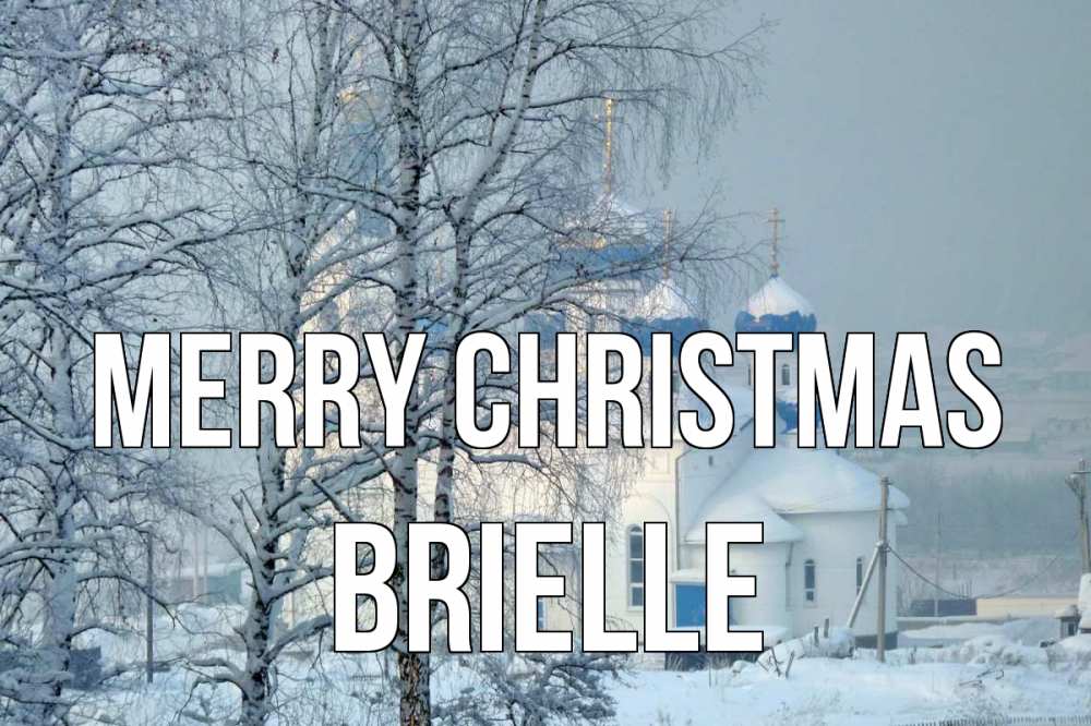 Greetings card с именем, Brielle Merry Christmas храм, зима Greetings with text for free download 
