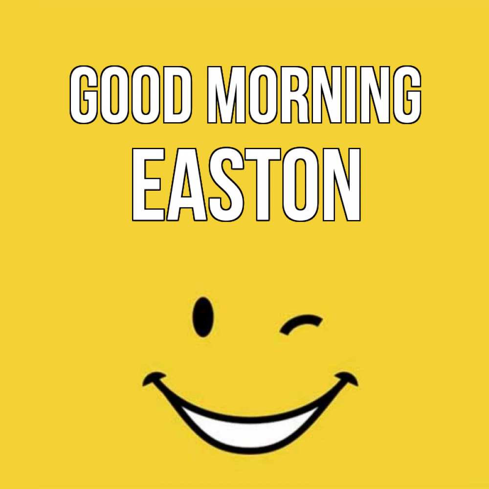Greetings card с именем, Easton Good morning оранжевый фон Greetings with text for free download 