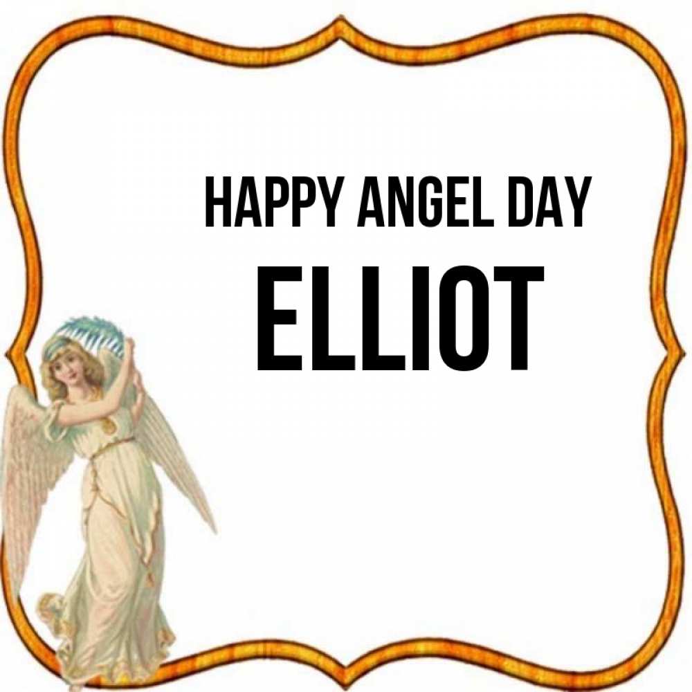 Greetings card с именем, Elliot happy angel day рамочка простая Greetings with text for free download 