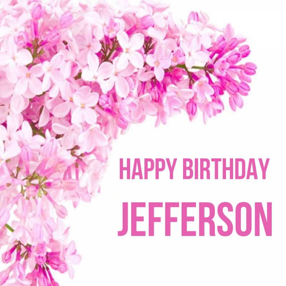 Greetings card с именем, Jefferson Happy Birthday Сирень на белом фоне Greetings with text for free download 