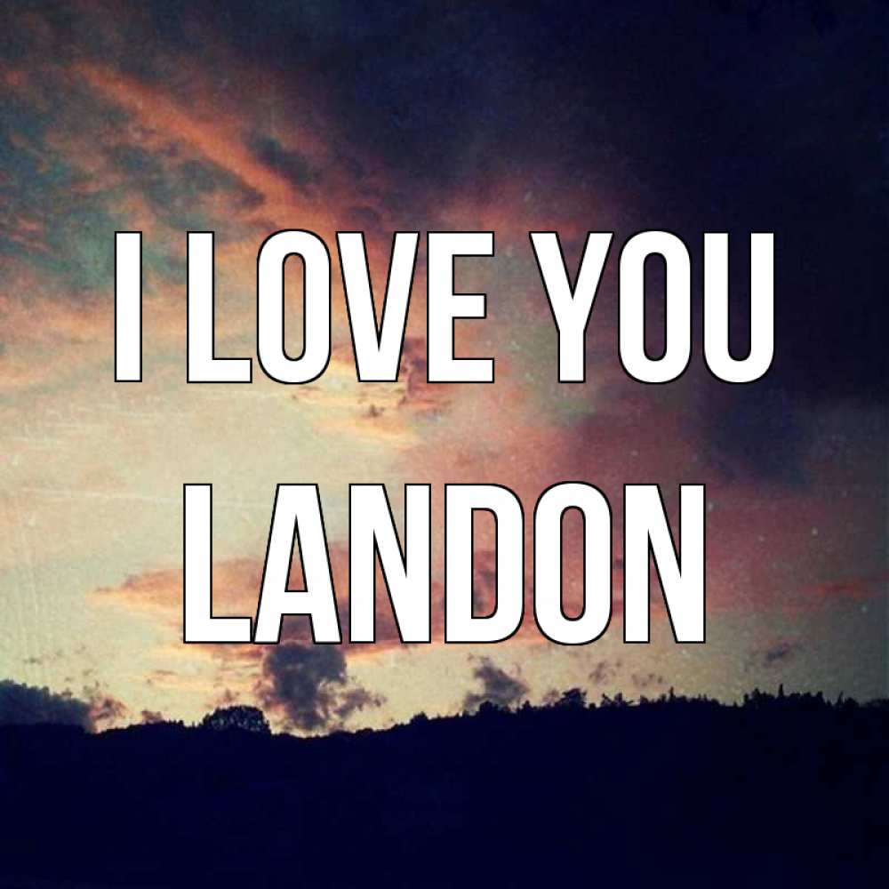 Greetings card с именем, Landon I love you закат Greetings with text for free download 