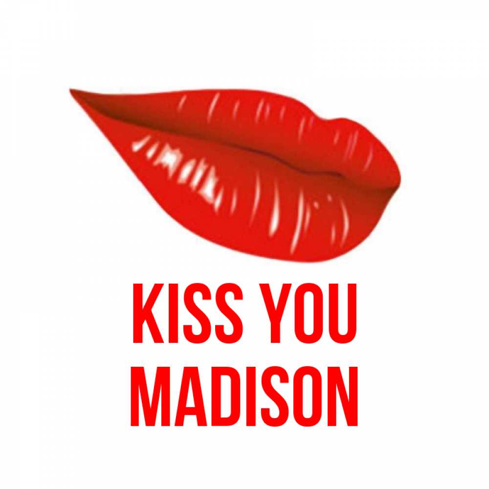 Greetings card с именем, Madison Kiss you губы на открытке Greetings with text for free download 