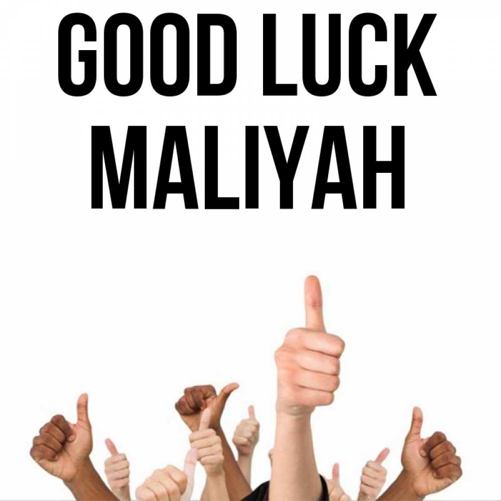 Greetings card с именем, Maliyah Good luck молодцом Greetings with text for free download 