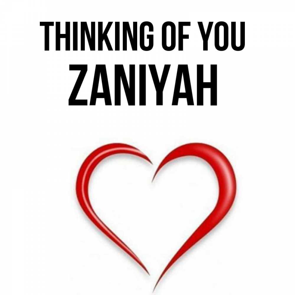 Greetings card с именем, Zaniyah Thinking of you для возлюбленной Greetings with text for free download 