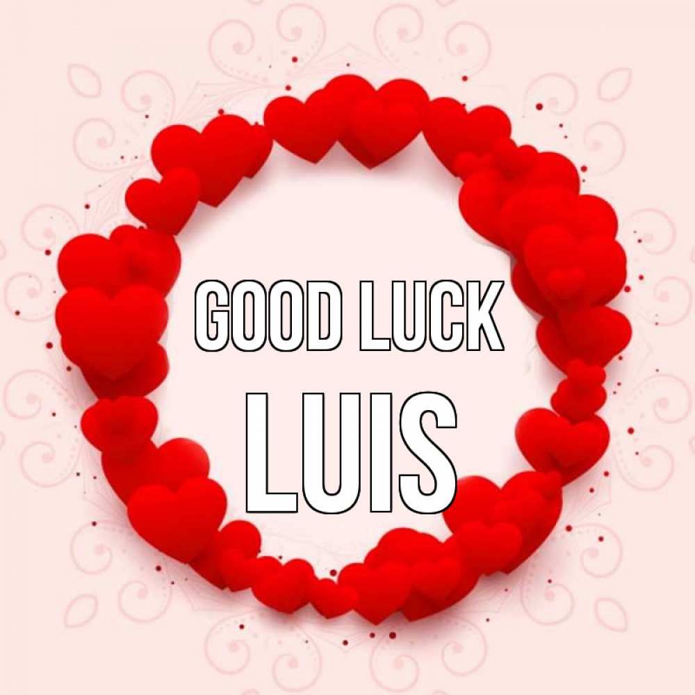 Greetings card с именем, Luis Good luck на удачу любимому или любимой Greetings with text for free download 