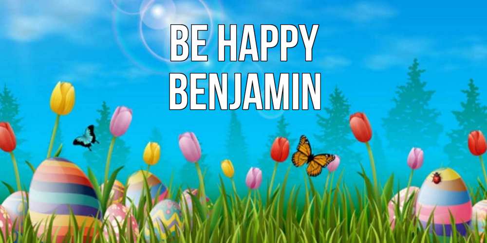 Greetings card с именем, Benjamin Be happy небо и тюльпаны с бабочкой Greetings with text for free download 