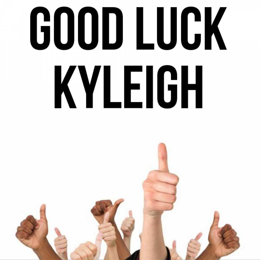 Greetings card с именем, Kyleigh Good luck молодцом Greetings with text for free download 