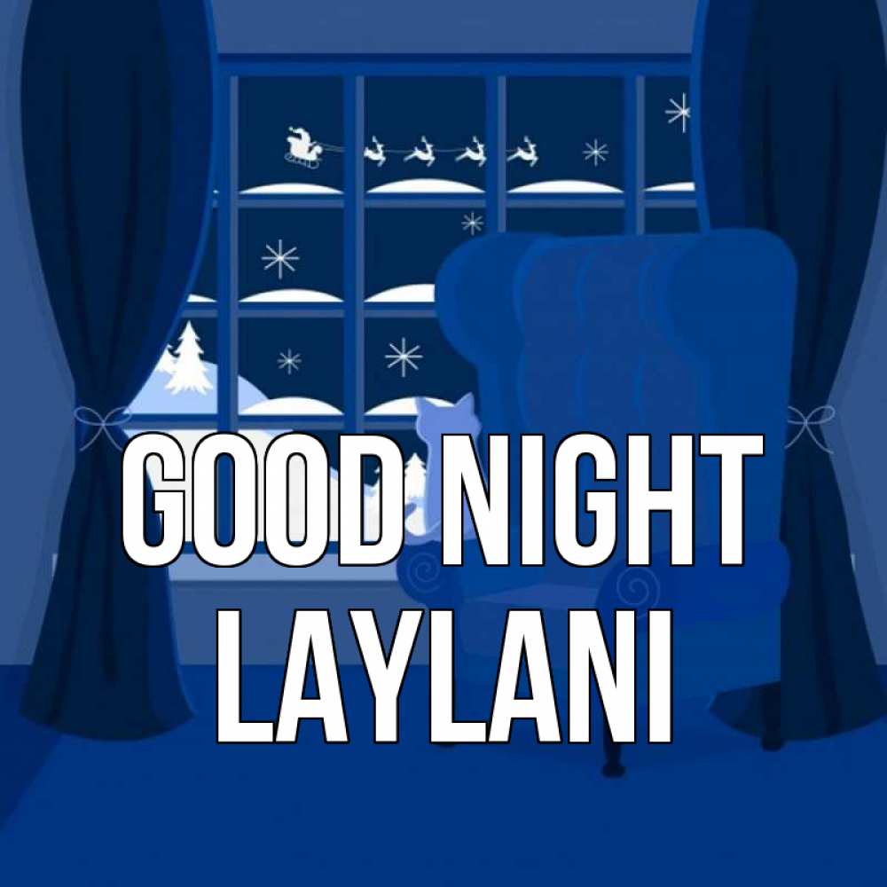Greetings card с именем, Laylani Good night зимняя тема Greetings with text for free download 
