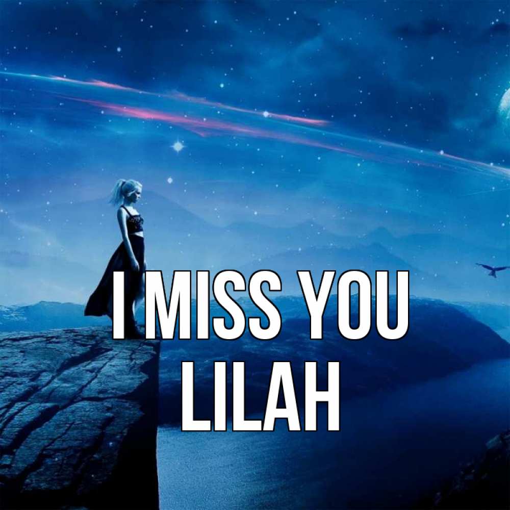 Greetings card с именем, Lilah I miss you одна Greetings with text for free download 