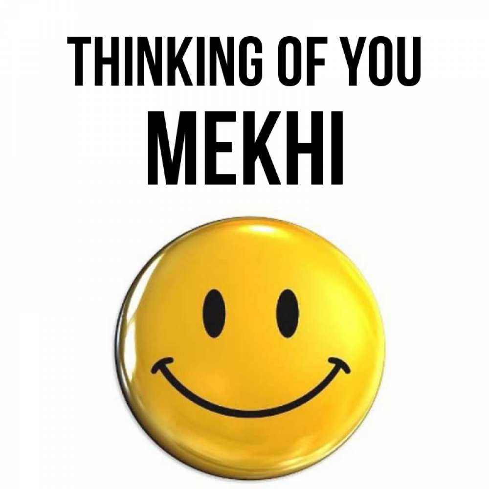 Greetings card с именем, Mekhi Thinking of you создать открытку с подписью своими руками Greetings with text for free download 