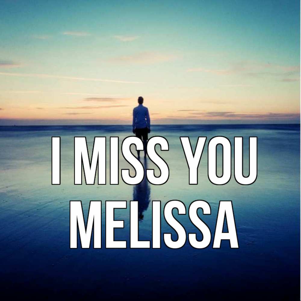 Greetings card с именем, Melissa I miss you зима Greetings with text for free download 