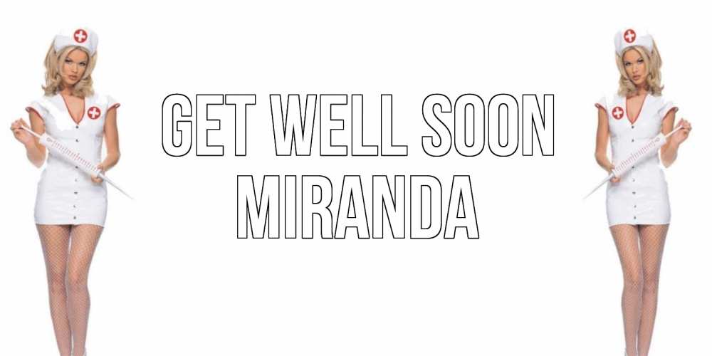 Greetings card с именем, Miranda Get well soon открытки с медсестрой Greetings with text for free download 