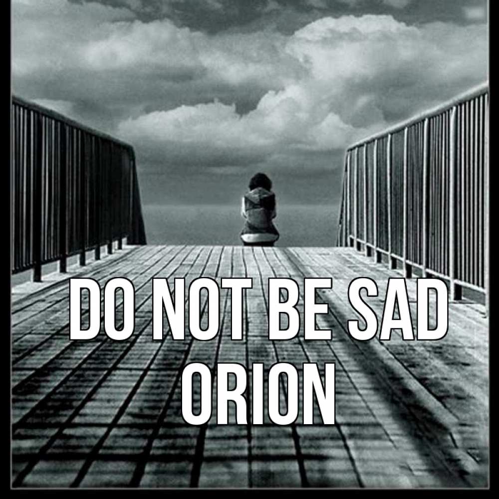 Greetings card с именем, Orion Do not be sad облака пирс забор 1 Greetings with text for free download 